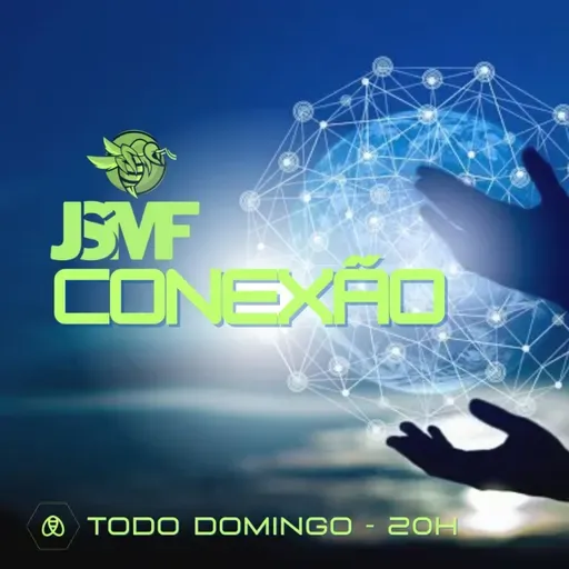 EP 002 - CONEXÃO #JSMF