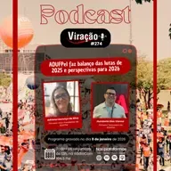Viração 274 - ADUFPel faz balanço das lutas de 2025 e perspectivas para 2026