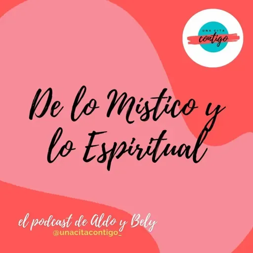 #14 T3 DE LO MISTICO Y LO ESPIRITUAL - Hablamos sobre Las Energías, lo que creemos, lo que nos mueve por dentro aunque no lo eamos - UNA CITA CONTIGO			
