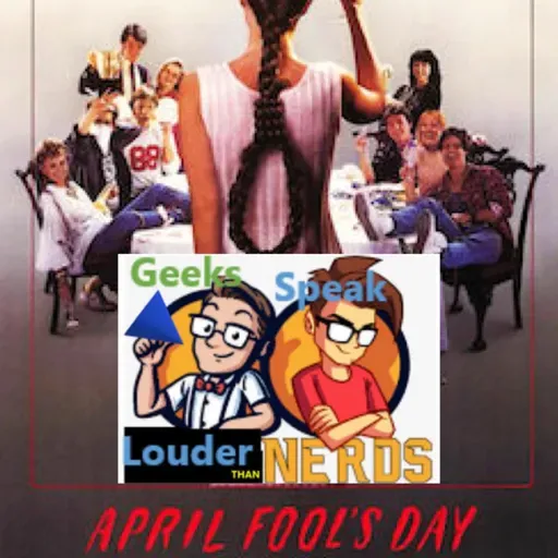 Geeks Watch: April Fool's Day (1986) Commentary Track w/ Guests Heath & Foster