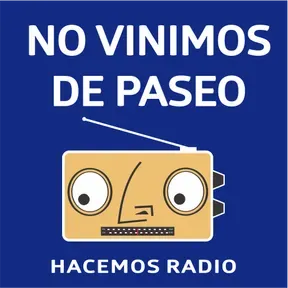 No vinimos de paseo