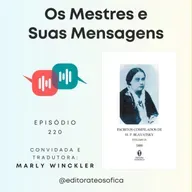 EP220 - "ESCRITOS COMPILADOS DE HELENA BLAVATSKY vol. IX | Convidada e tradutora Marly Winckler