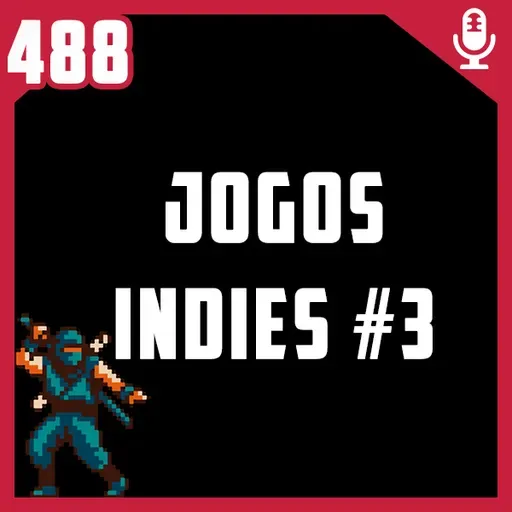 Fliperama de Boteco #488 – Jogos Indies #3