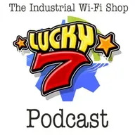 The Industrial Wi-Fi Shop Podcast – Ep. 12 Lucky number 7!