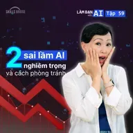 EP 59: Dùng AI Sai Cách? Phân Tích Case Study: 2 Thảm Họa AI & Cách Phòng Tránh | Làm Bạn Với AI