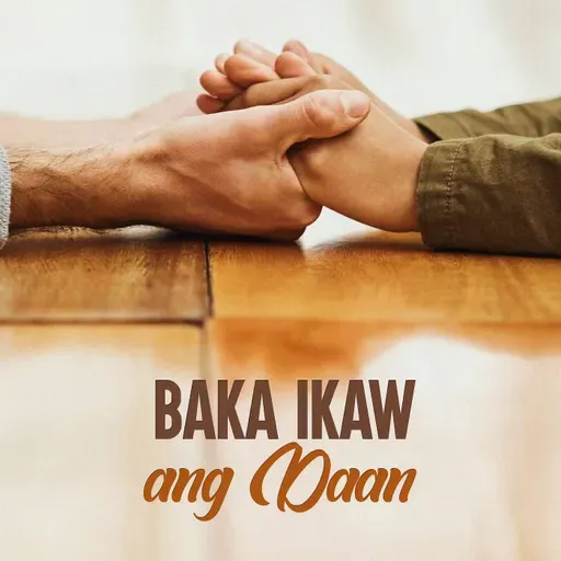 Baka Ikaw ang Daan
