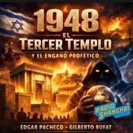 Pacheco Rufat 1948 el Tercer TEMPLO y el ENGAÑO ProféticO ✡️RADIO SHANGHAI #655