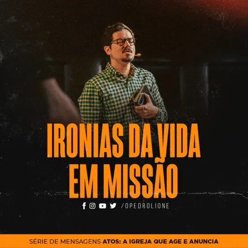 Ironias da vida em missão