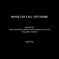 How Practicing Gratitude Builds Resilience for First Responder Families