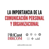 La importancia de la comunicación personal y organizacional