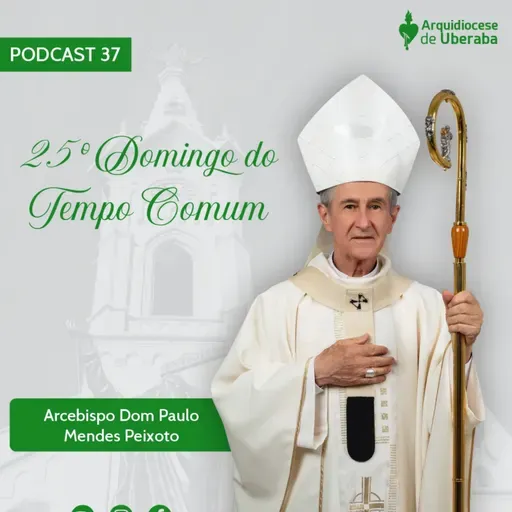 Dom Paulo #37 - 25º Domingo do Tempo comum 21/09/25