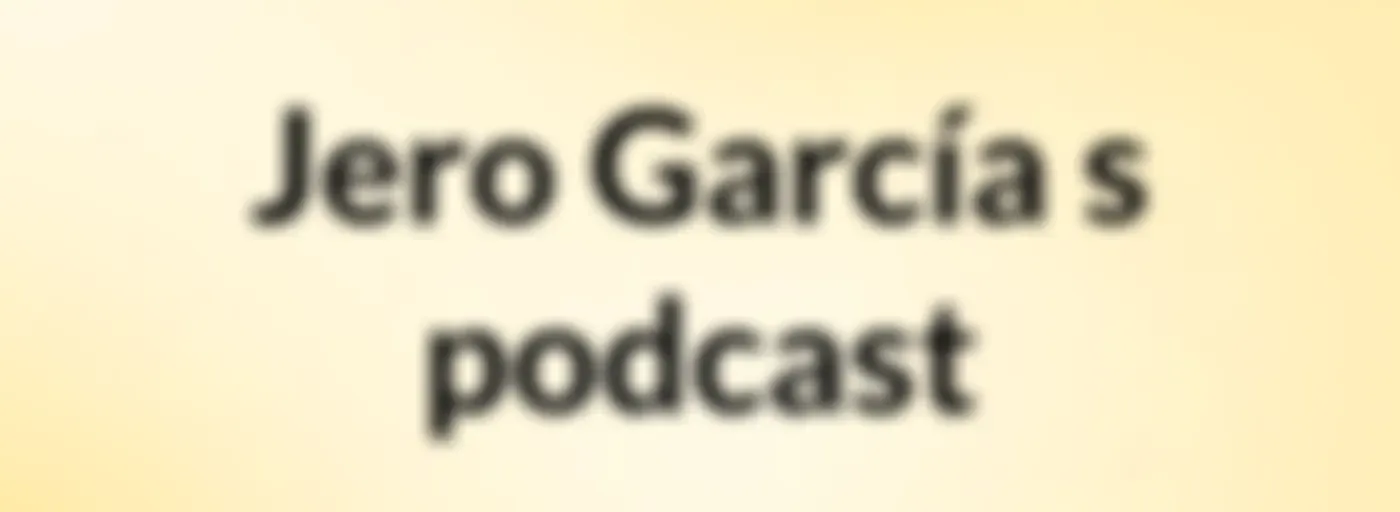 Jero García's podcast