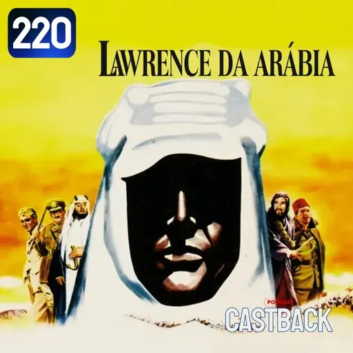Castback Hype 220: Lawrence da Arábia (1962)