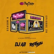 "The Pan Dulce Life" With DJ Refresh - Season 6 Episode 26 Feat. DJ AB