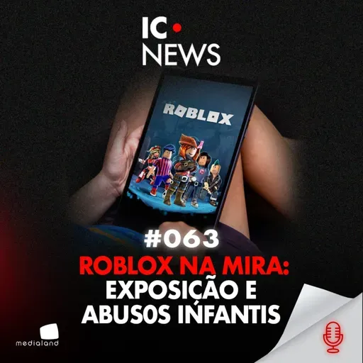 INFÂNCIA EM RISCO: O LADO SOMBRIO DO ROBLOX - IC NEWS
