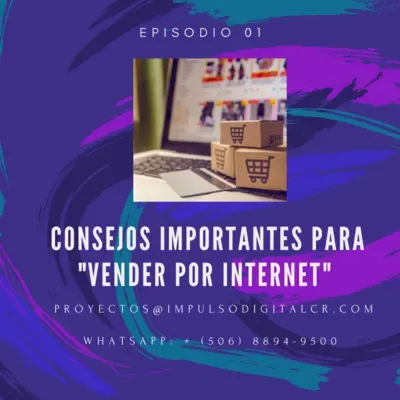 Episodio 01 | Consejos importantes para "Vender por Internet"