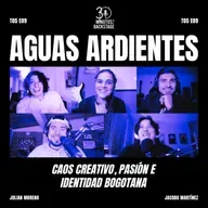 T05 E09 Aguas Ardientes - Caos Creativo, Pasión e Identidad Bogotana