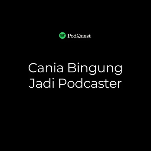 Cania Bingung Jadi Podcaster
