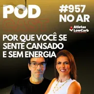 POR QUE VOCÊ SE SENTE CANSADO E SEM ENERGIA Episódio #597