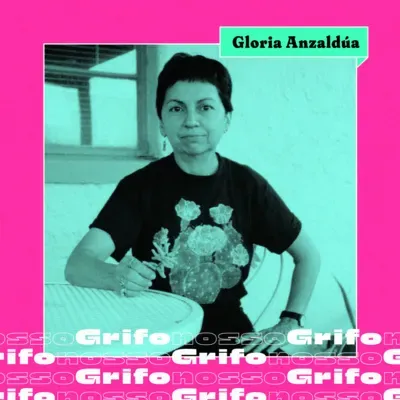 GRIFO NOSSO – Falando em línguas, de Gloria Anzaldúa