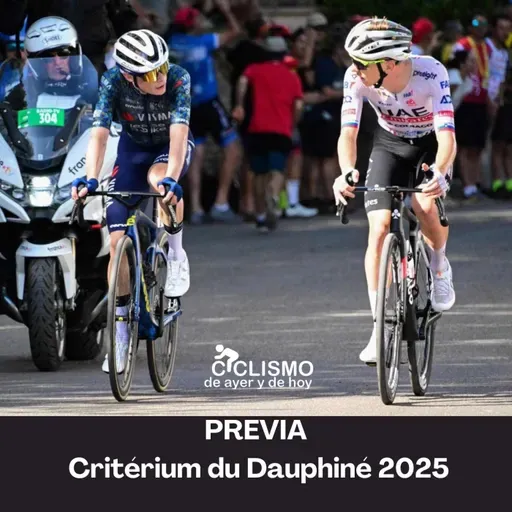 PREVIA Critérium du Dauphiné 2025 - Episodio exclusivo para mecenas
