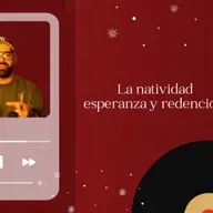 La Natividad: Esperanza y Redención.