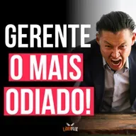 #246 - O Que Faz um Gerente e Por Que Eles São Tão Criticados? Aprenda Como Ser um Bom Líder na Gestão de Pessoas