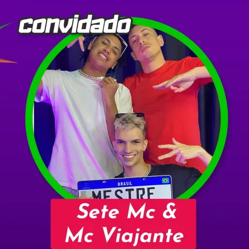 SETE MC E MC VIAJANTE