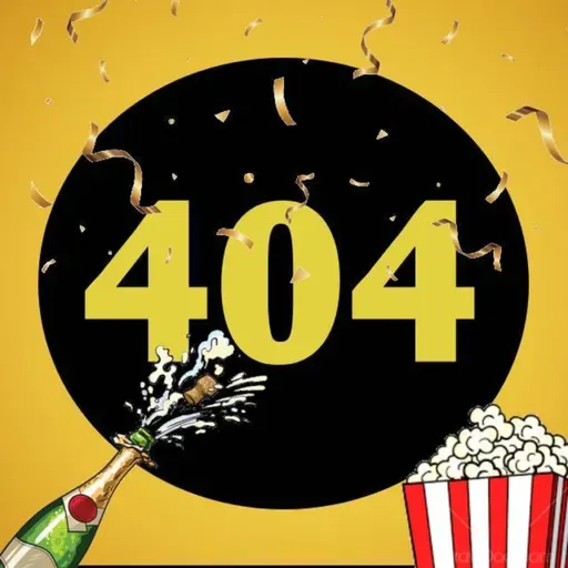 Película N° 404 (Próx episodio 13/2)