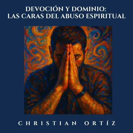 Devoción y Dominio: Las Caras del Abuso Espiritual