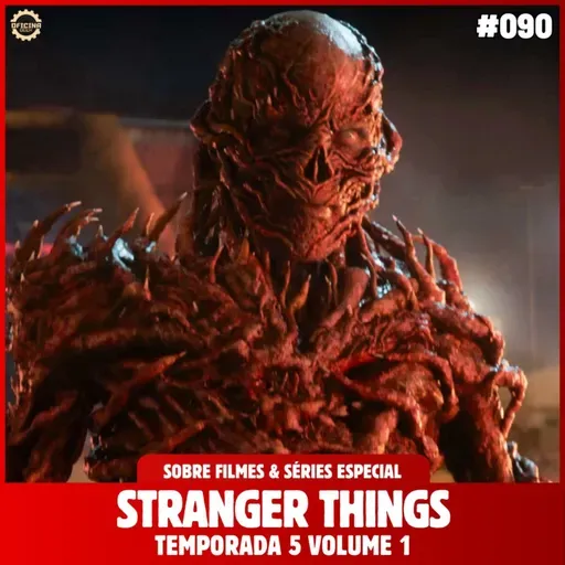 Sobre Filmes e Séries #90 - STRANGER THINGS (5a temporada Volume 1)