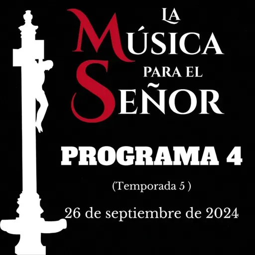 LA MÚSICA PARA EL SEÑOR ( Temporada 5) -Programa 4, 26 de septiembre de 2024-