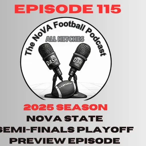 NoVA State Semis Preview Show [EP115] - All Hitches: The Nova Football Podcast