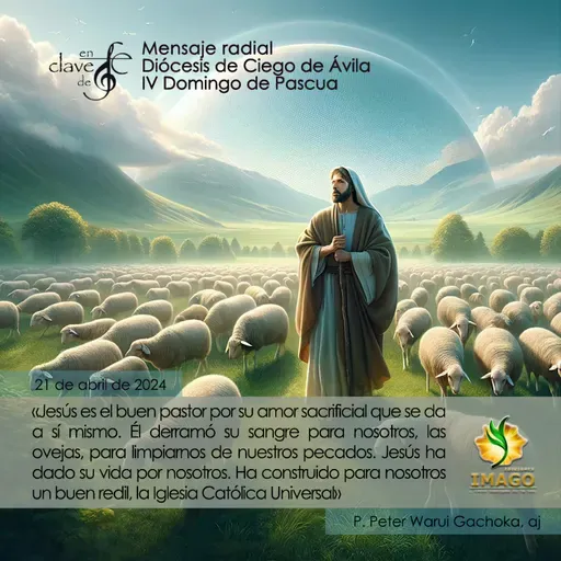 5.16 En Clave de Fe. 21 de abril 2024. IV Domingo de Pascua