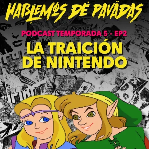 🎙HDP PODCAST- T5 E2- LA TRAICION DE NINTENDO