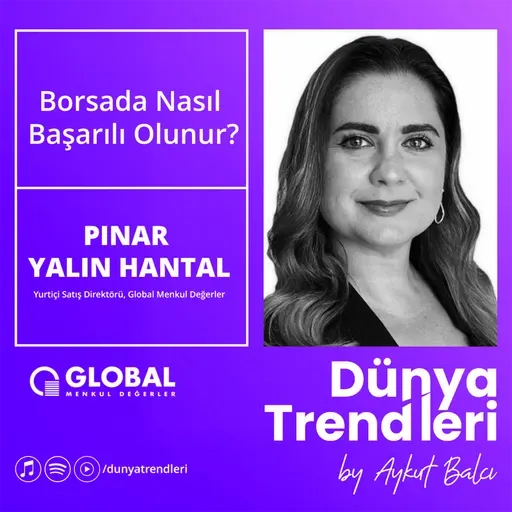 Borsada Nasıl Başarılı Olunur? - Konuk: Global Menkul Değerler Yurtiçi Satış Direktörü  Pınar Yalın Hantal