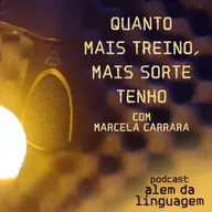 Quanto Mais Treino, Mais Sorte Tenho - com Marcela Carrara