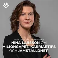 443. Från officer till minister: Nina Larsson om karriärtips och miljongapet mellan män och kvinnor