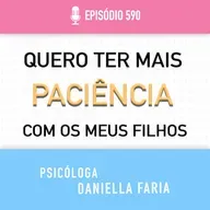 Como Ser Mais Paciente Com Os Filhos