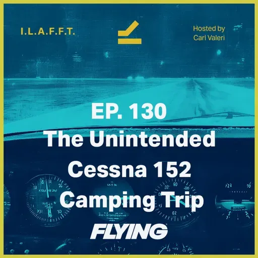 130. The Unintended Cessna 152 Camping Trip