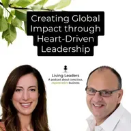 Creating Global Impact through Heart-Driven Leadership | Paul D. Lowe