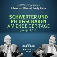 Schwerter und Pflugscharen am Ende der Tage (Jesaja 2,1-5) | Johannes Pflaum, Fredy Peter (Studiogespräch)