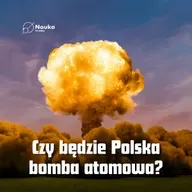 Co zmieni polska bomba atomowa ?