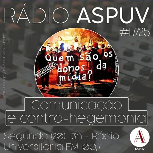 Rádio ASPUV #17/25 │Comunicação e contra-hegemonia