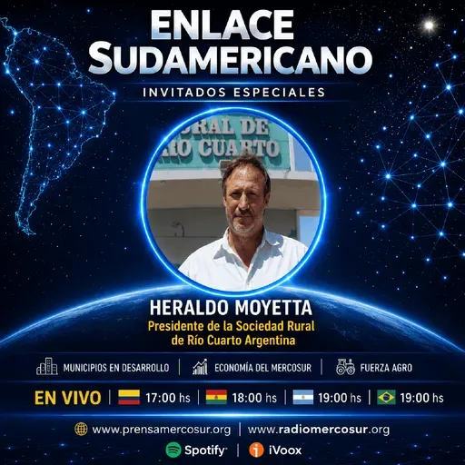 Enlace Sudamericano: Heraldo Moyetta analizó el presente y las perspectivas del agro argentino