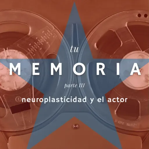 Memoria III, la Ciencia de la Memoria para Actores