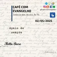 Café com Evangelho - Filipenses 3.14 | Apelo de sempre
