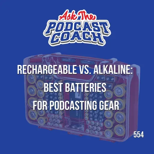 Rechargeable vs. Alkaline: Best Batteries for Podcasting Gear