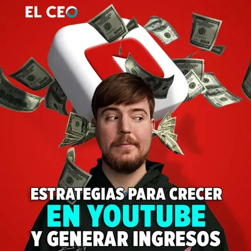 Estrategias para crecer en YouTube y generar ingresos