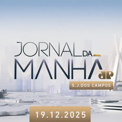 Jornal da Manhã SJCampos | 19 Dezembro 2025